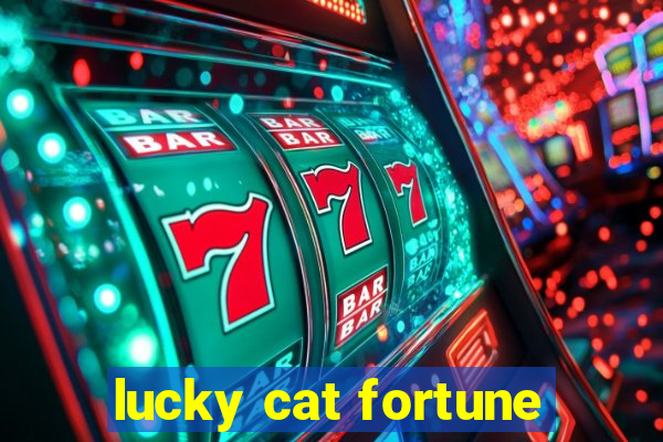 lucky cat fortune